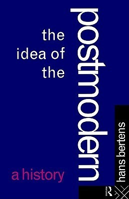Hans Bertens / The Idea of the Postmodern (Large Paperback)