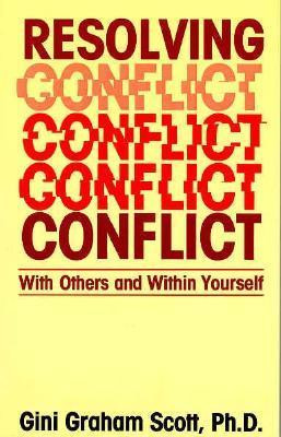 Gini Graham Scott / Resolving Conflict With Others and Within Yourself(Large Paperback)