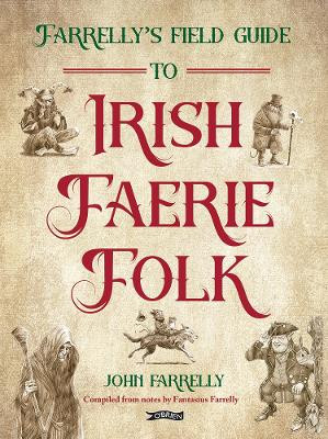 John Farrelly - Farrelly's Field Guide to Irish Faerie Folk - PB - BRAND NEW