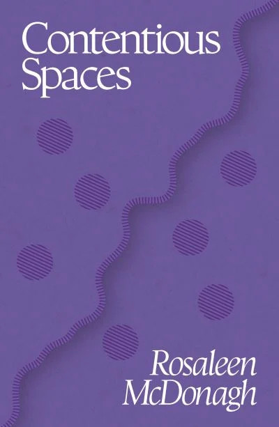Rosaleen McDonagh - Contentious Spaces - PB - BRAND NEW