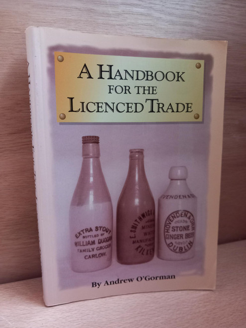 Andrew O'Gorman - A Handbook for the Licenced Trade - SIGNED - PB 1994