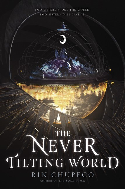 Rin Chupeco / The Never Tilting World (Hardback)