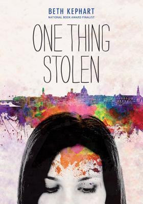 Beth Kephart / One Thing Stolen (Hardback)
