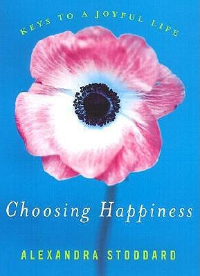 Alexandra Stoddard / Choosing Happiness (Hardback)
