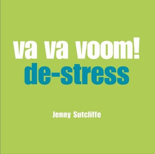 Jenny Sutcliff / Va Va Voom! De-stress (Hardback)