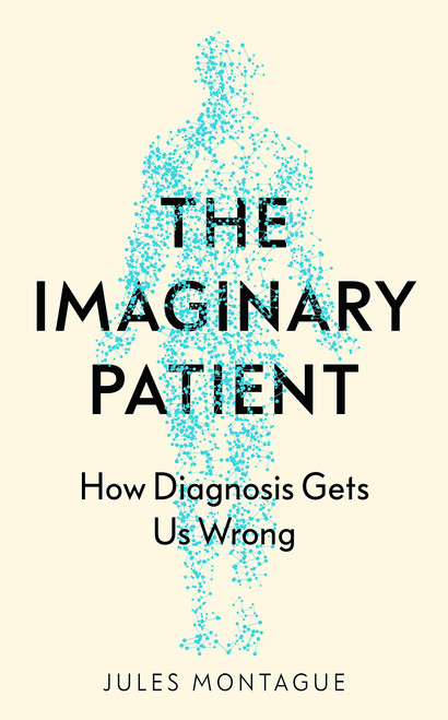 Jules Montague / The Imaginary Patient (Hardback)