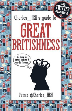 Charles_HRH / Charles_HRH's Guide to Great Britishness (Hardback)