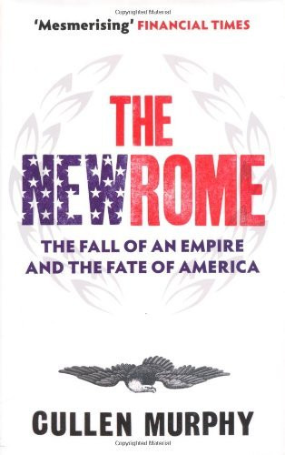 Cullen Murphy / The New Rome (Hardback)