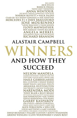 Alastair Campbell / Winners: And How They Succeed (Hardback)