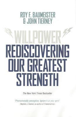 Roy F. Baumeister / Willpower: Rediscovering Our Greatest Strength (Hardback)