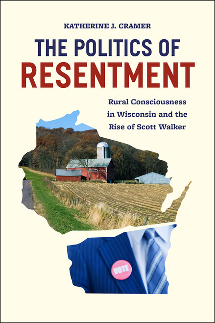 Katherine J. Cramer / The Politics of Resentment (Large Paperback)