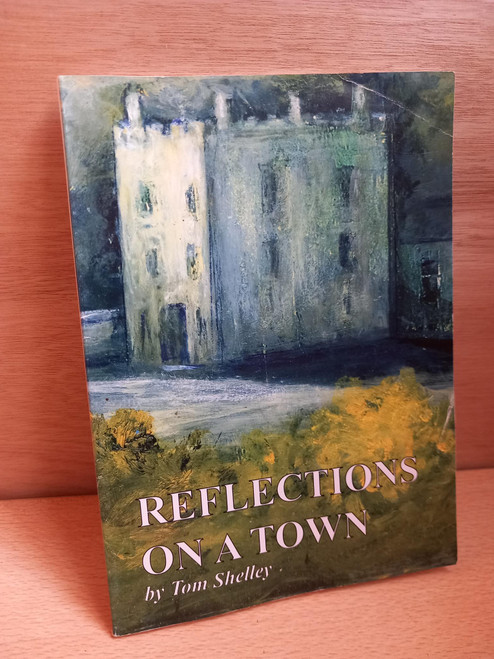 Tom Shelley - Reflections on a Town - PB