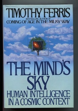 Timothy Ferris / The Mind's Sky: Human Intelligence in a Cosmic Context (Hardback)