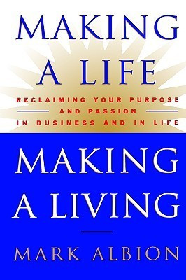 Mark Albion / Making a Life, Making a Living (Hardback)