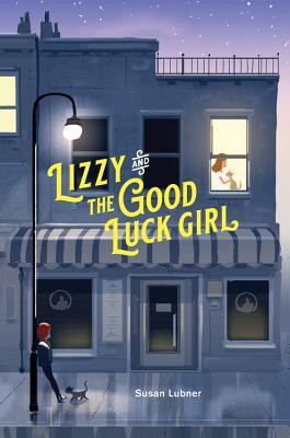 Susan Lubner / Lizzy and the Good Luck Girl (Hardback)