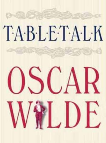Thomas Wright / Table Talk: Oscar Wilde (Hardback)