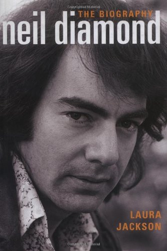 Laura Jackson / Neil Diamond : The Biography (Hardback)