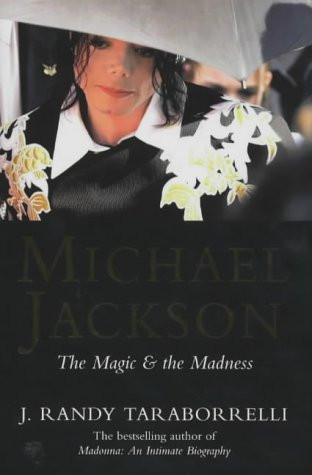 J. Randy Taraborrelli / Michael Jackson: The Magic and the Madness (Hardback)