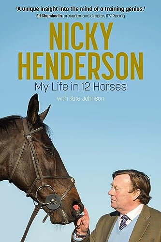 Kate Johnson / Nicky Henderson : My Life in 12 Horses (Hardback)