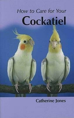 Catherine Jones / Your First Cockatiel (Large Paperback)