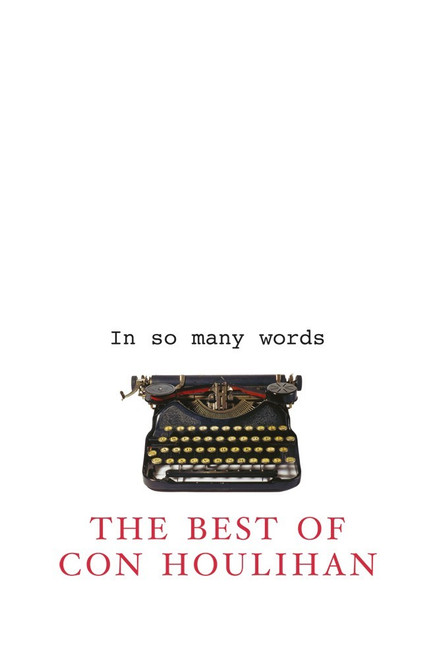 Con Houlihan - In So Many Words - The Best of Con Houlihan - PB - BRAND NEW