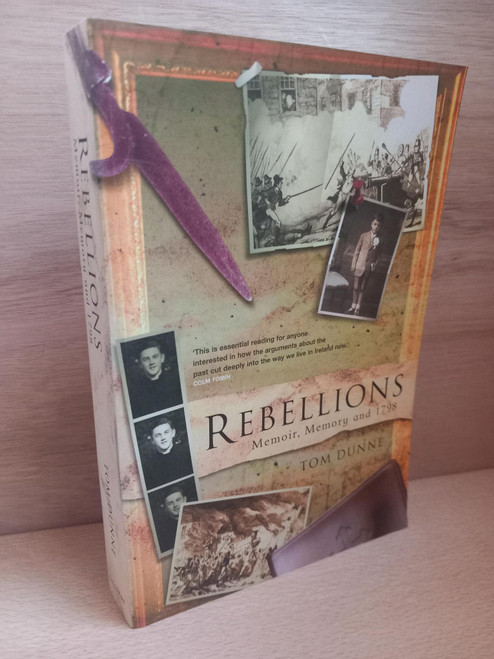 Tom Dunne - Rebellions : Memoir, Memory and 1798 - PB - 2004