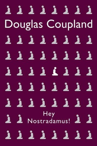 Douglas Coupland / Hey Nostradamus! (Hardback)