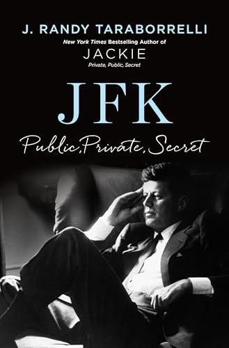 J. Randy Taraborrelli / JFK: Public, Private, Secret (Hardback)