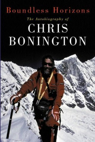 Chris Bonington / Boundless Horizons (Hardback)