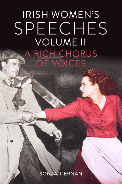Sonja Tiernan - Irish Women's Speeches - A Rich Chorus of Voices ( Volume II) - PB - BRAND NEW