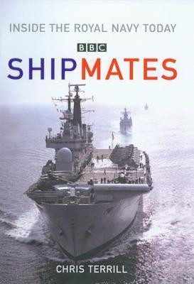 Chris Terrill / Shipmates: Inside the Royal Navy Today (Coffee Table Book)