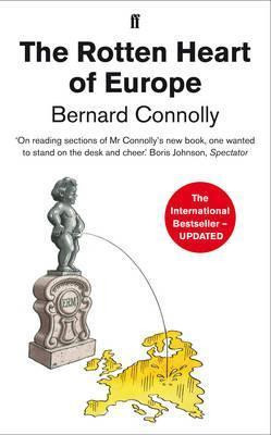 Bernard Connolly / The Rotten Heart of Europe (Large Paperback)