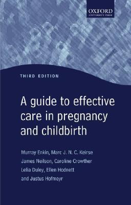 Murray W. Enkin / A Guide to Effective Care in Pregnancy and Childbirth (Large Paperback)