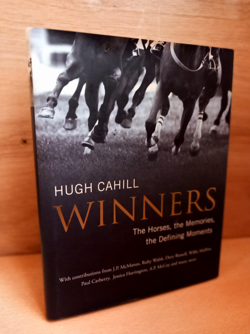 Hugh Cahill - Winners : The Horses, the Memories , the Defining Moments - HB - 2018