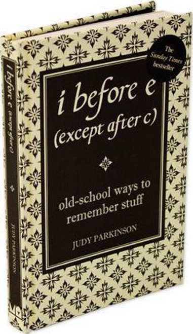 Judy Parkinson / I Before E (Except After C): Old-School Ways to Remember Stuff