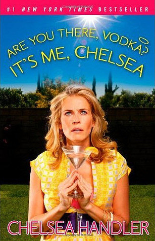 Chelsea Handler / Are You There, Vodka? It's Me, Chelsea (Large Paperback)