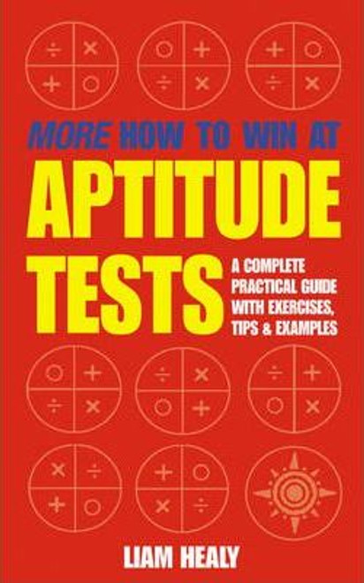 Liam Healy / More How to Win at Aptitude Tests