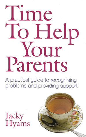 Jacky Hyams / Time to Help Your Parents (Large Paperback)