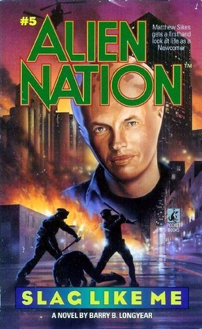 Barry B. Longyear / Alien Nation #5 Slag Like Me