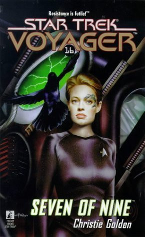 Christie Golden / Star Trek: Voyager #16 Seven of Nine