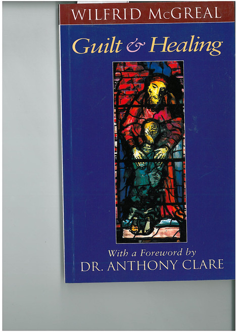 Wilfrid McGreal / Guilt and Healing  (Large Paperback)