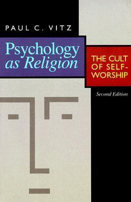 Paul C. Vitz / Psychology as Religion (Large Paperback)