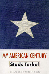 Studs Terkel / My American Century (Large Paperback)
