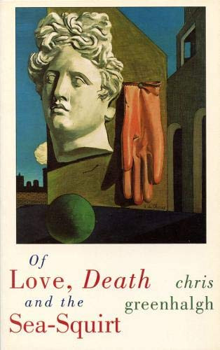 Chris Greenhalgh /   Want to Read   Buy on Amazon       Rate this book Of Love, Death and the Sea-Squirt (Large Paperback)