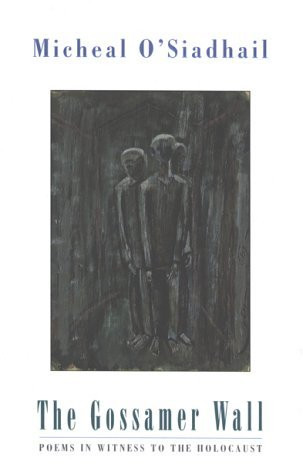 Micheal O'Siadhail / The Gossamer Wall (Large Paperback)