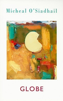 Mícheál Ó Siadhail / Globe (Large Paperback)