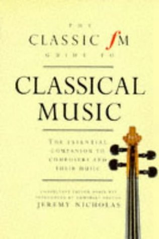Jeremy Nicholas / The Classic FM Guide to Classical Music (Large Paperback)