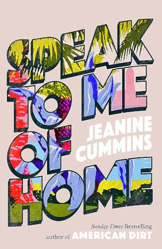 Jeanine Cummins / Speak to Me of Home (Large Paperback)