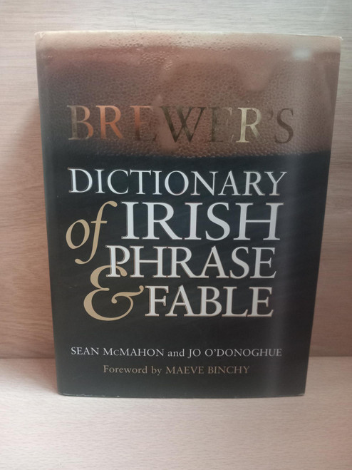 Sean McMahon & Jo O'Donoghue  - Brewer's Dictionary of Irish Phrase and Fable - HB