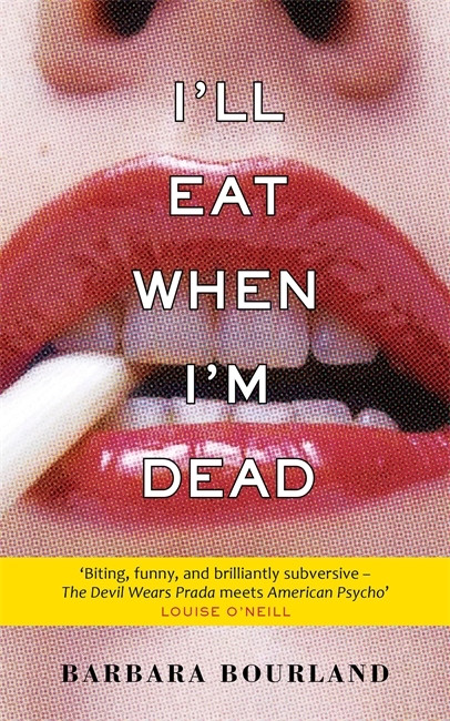 Barbara Bourland / I'll Eat When I'm Dead (Large Paperback)